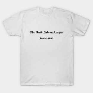 The Anti-Saloon League T-Shirt